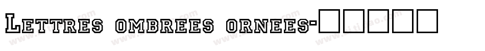 Lettres ombrees ornees字体转换